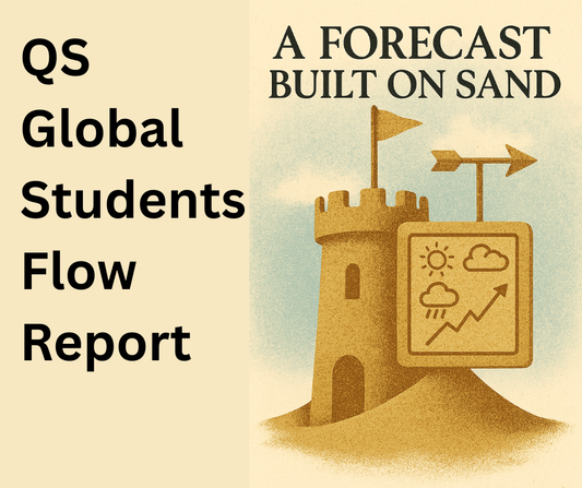 A Forecast Built on Sand - QS’s Global Student Flows Report