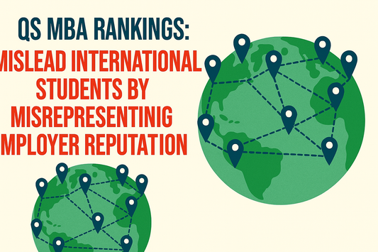 QS MBA Rankings Mislead International Students by Misrepresenting Employer Reputation